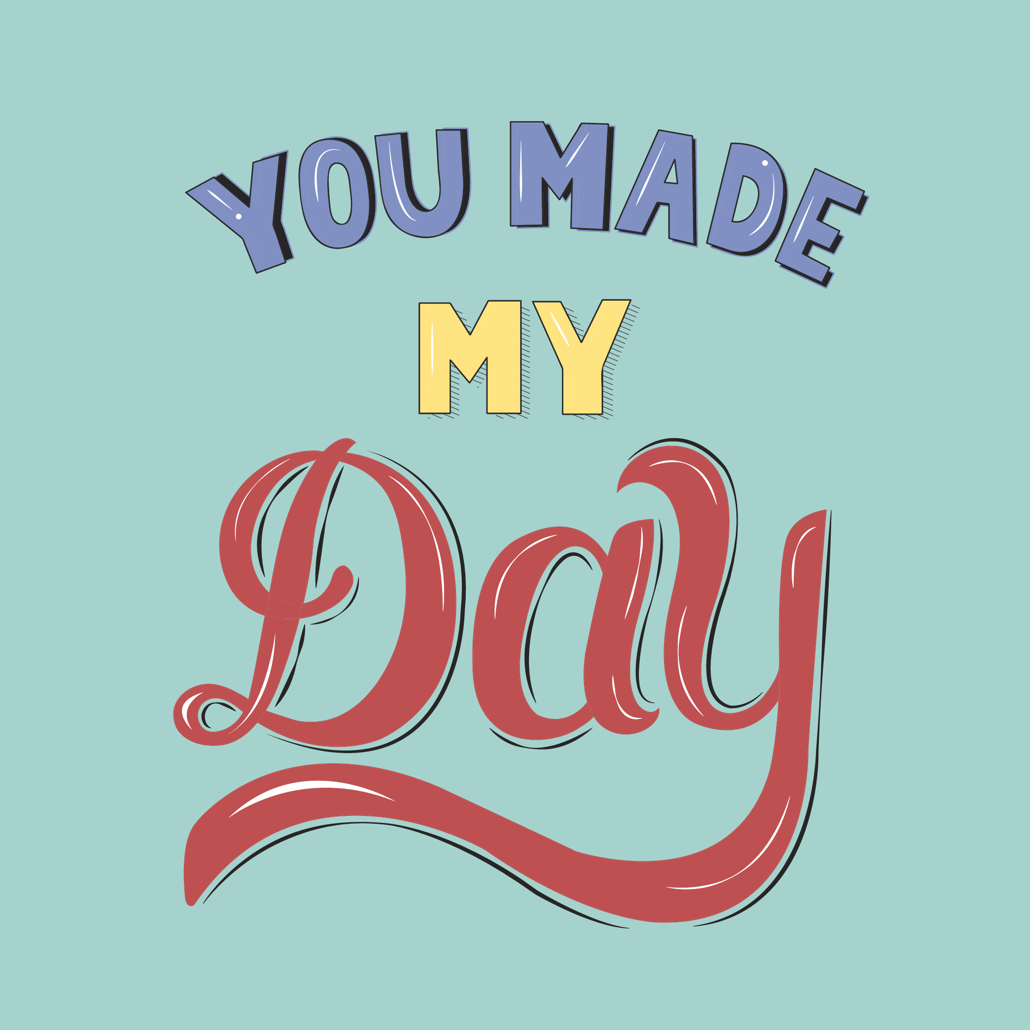 You made my day typography design illustration - Download Free Vectors