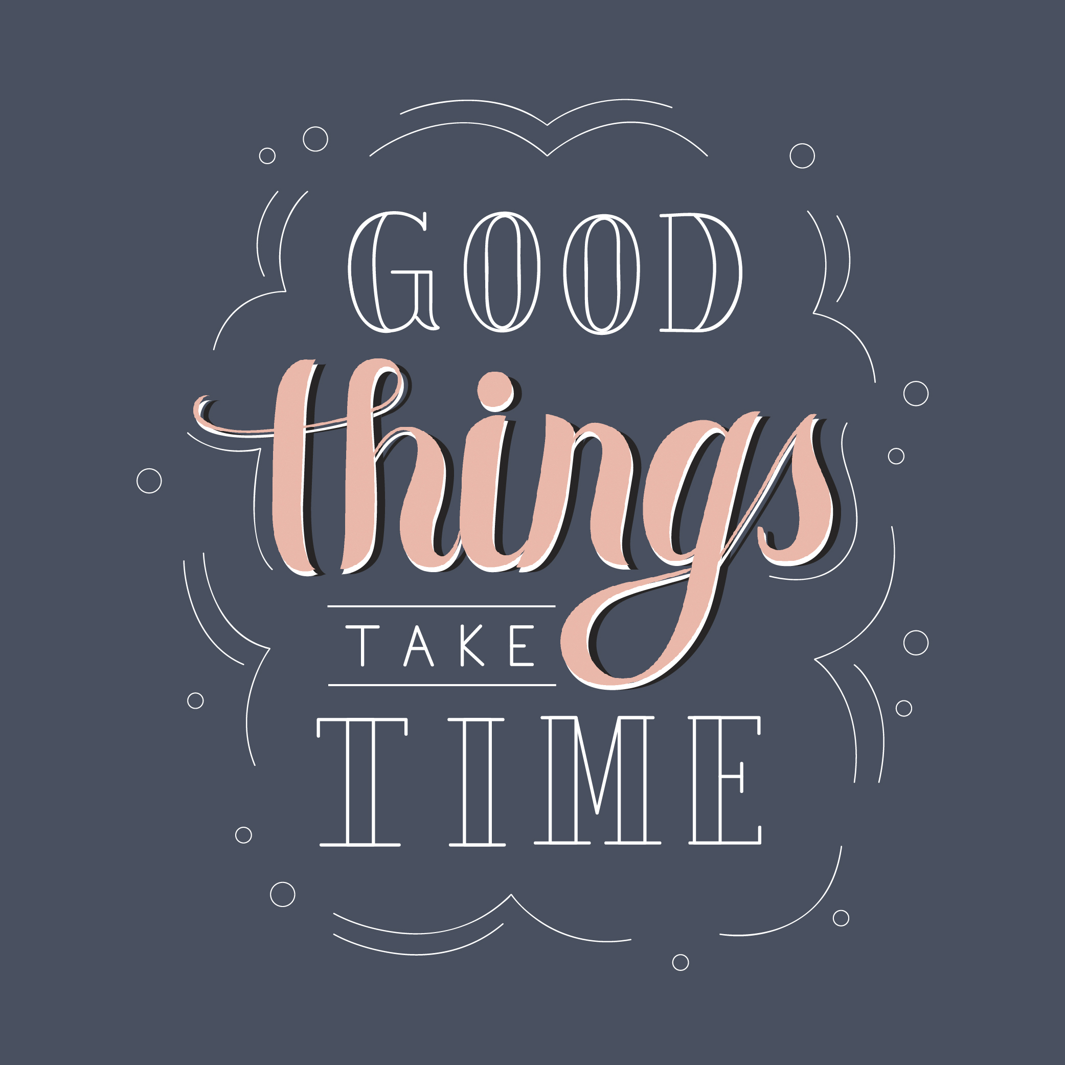 Time lettering. Eufeion took time. Good things take time. картинка с надписью good things the time. Good things take time перевод на русский.