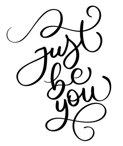 Just be you text on white background. Hand drawn Calligraphy lettering Vector illustration EPS10