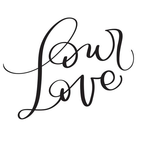 Our Love words on white background. Hand drawn Calligraphy lettering Vector illustration EPS10