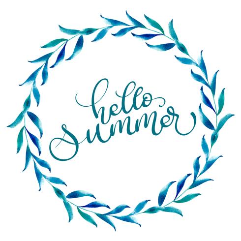 Round frame of leaves and text Hello Summer. Vintage Hand drawn Calligraphy Vector illustration EPS10