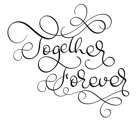 Together forever vector vintage text on white background. Calligraphy lettering illustration EPS10