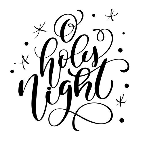 O holy night lettering Christmas and New Year holiday calligraphy phrase isolated on the background. Fun brush ink typography for photo overlays t-shirt print flyer poster design vector