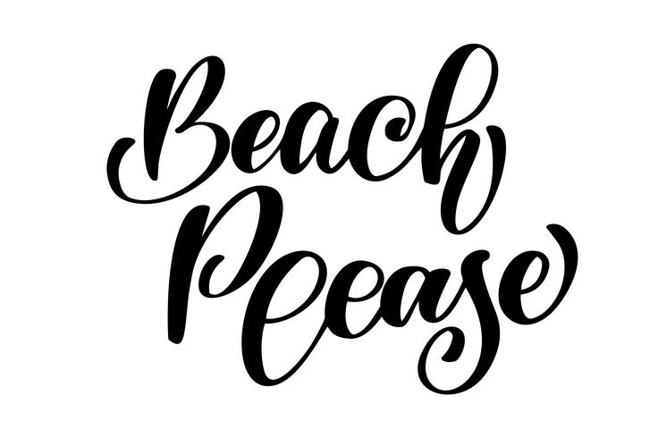 Playa Por favor envíe un mensaje de texto Letras de verano dibujadas a mano Diseño de caligrafía manuscrita, ilustración vectorial, presupuesto para tarjetas de felicitación de diseño, tatuaje, invitaciones de vacaciones, superposiciones de fotos, estampa vector