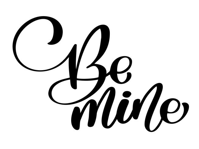 Mano bosquejó el texto de Be Mine como logotipo, distintivo e icono de Happy Valentines Day. Cita romántica postal, tarjeta, invitación, plantilla de banner. Tipografía de letras de amor en el fondo con textura con el corazón vector