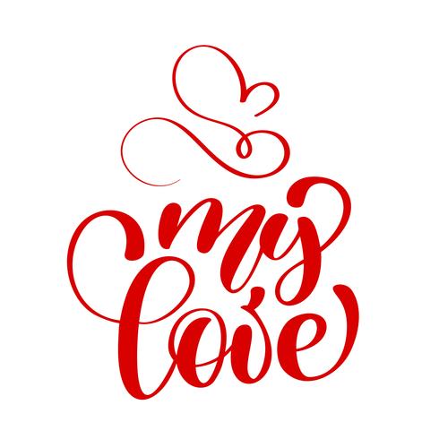 handwritten inscription my LOVE and heart Happy Valentines day card. Poster for lover, valentines day, save the date invitation. All of me loves all of you vector