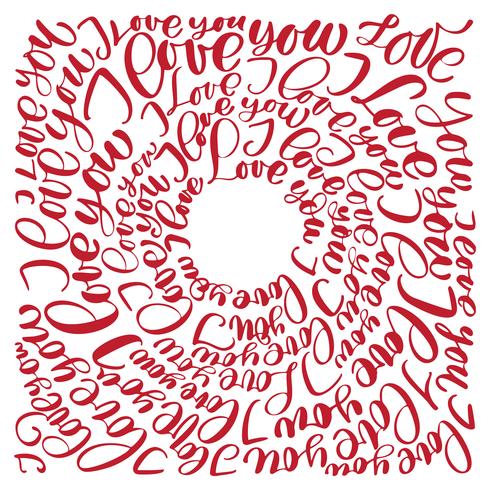 I love you. Vector Valentines Day text circle calligraphy hand drawn letters. Romantic quote for design greeting cards, tattoo, holiday invitations, for printing on a T-shirt, mug, pillow, cover