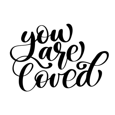 phrase You Are Loved on Valentines Day Hand drawn typography lettering isolated on the white background. Fun brush ink calligraphy inscription for winter greeting invitation card or print design vector