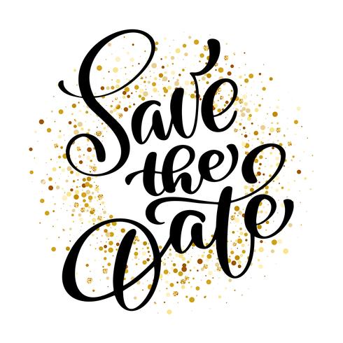 Save the date text calligraphy vector lettering background of confetti for wedding or love card. For wedding invitations