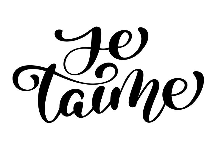 je taime love you French text calligraphy vector lettering for Valentine card. Paint brush illustration, romantic quote for design greeting cards, holiday invitations