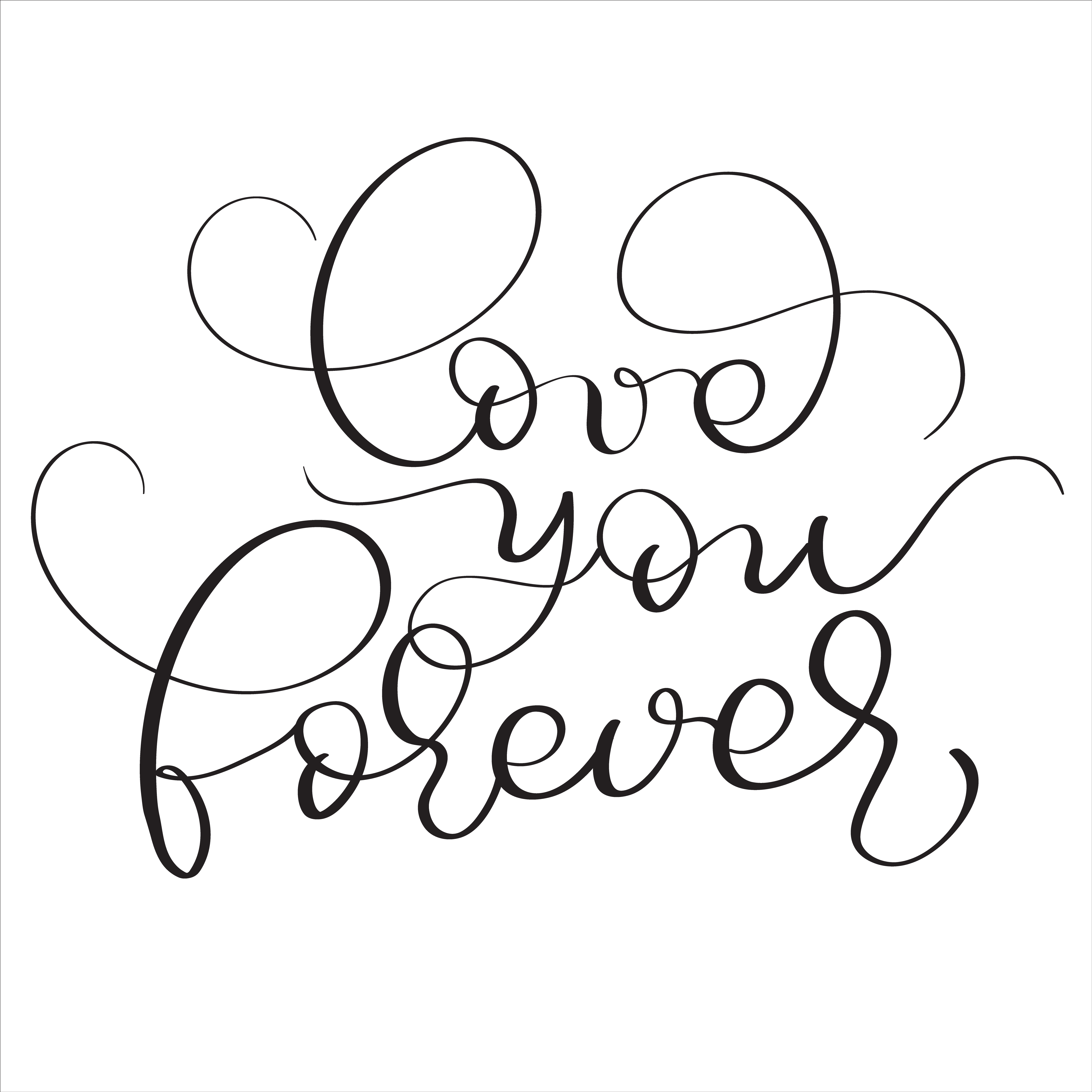 love you forever black and white hand written lettering about love