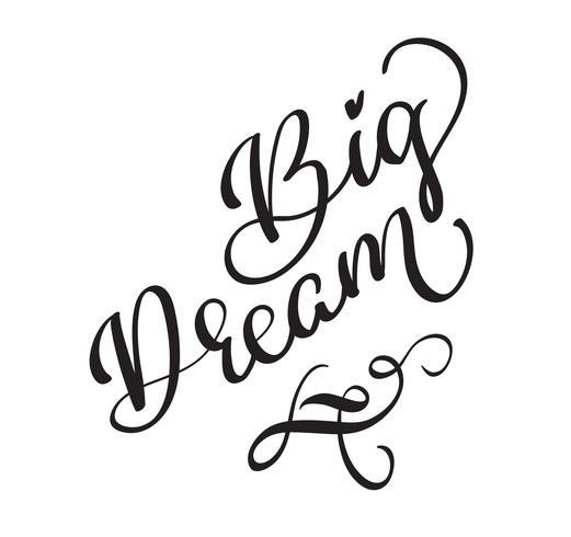 big dream vector text on white background. Calligraphy lettering illustration EPS10