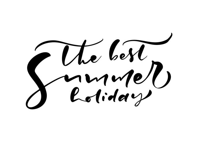 Cute The Best Summer Holiday Hand Drawn Lettering Calligraphy
