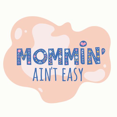 Mommin' ain't Easy Typography  vector