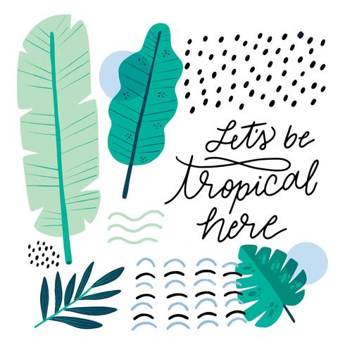 Organic Shapes With Tropical Leaves And Inspirational Quote vector