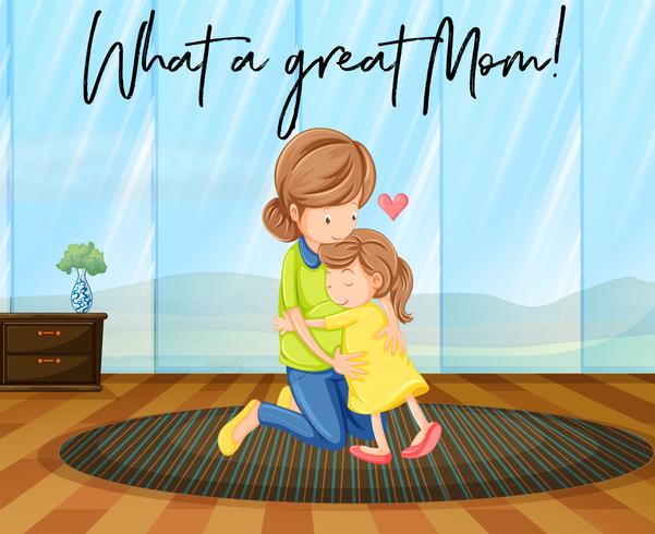 Mother and daughter hugging with phrase what a great mom vector