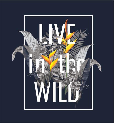 slogan with wild flower and leafs illustration vector