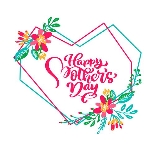 Texto feliz de las letras de la mano del día de madres en marco del corazón geométrico con las flores. Ilustracion vectorial Ideal para tarjeta de felicitación, póster o pancarta, icono de tarjeta postal de invitación vector