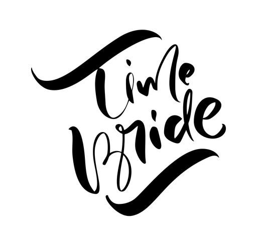 Time Bride vector lettering text on white background. Handwritten Decorative Design Words in Curly Fonts. Great design for a greeting card or a print, romantic style