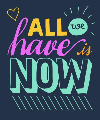 All we have is now word lettering vector