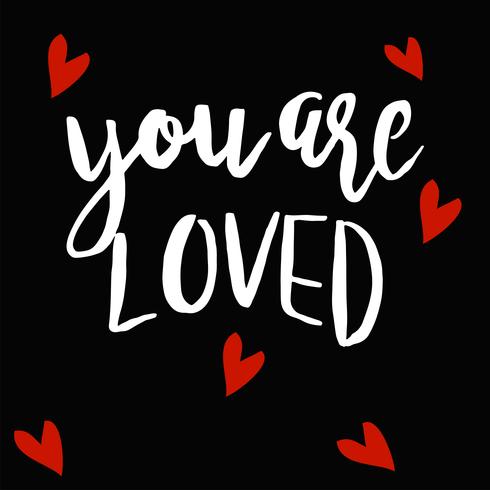 Hand drawn type lettering phrases on black with hearts background You are loved vector