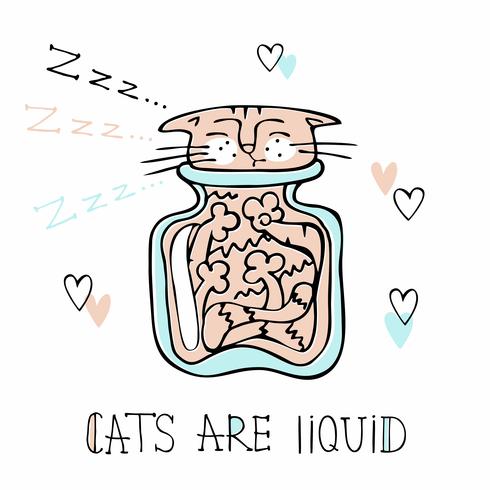 Gato lindo divertido que duerme en un tarro de cristal. Los gatos son líquidos. Letras. Vector