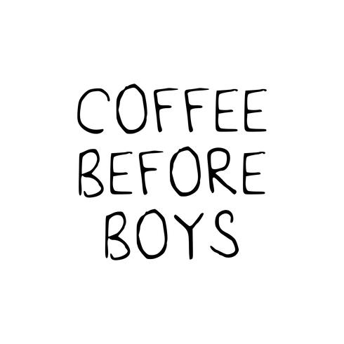 Coffee before boys slogan text vector