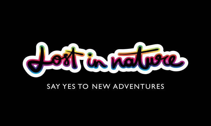 Lost in nature say yes to new adventures vector