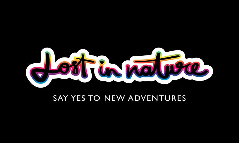 Lost in nature say yes to new adventures vector