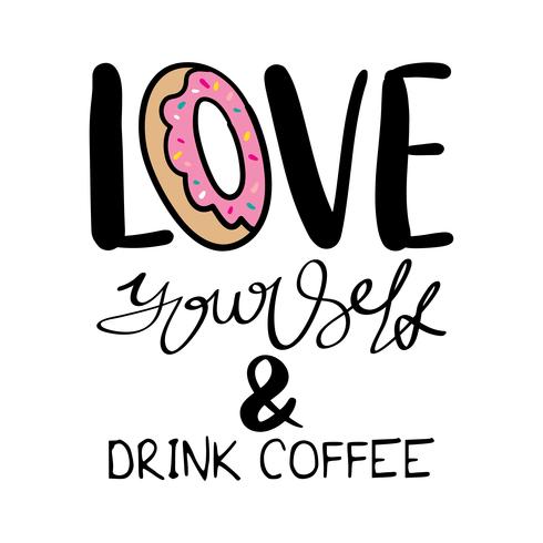 Love yourself and drink coffee vector