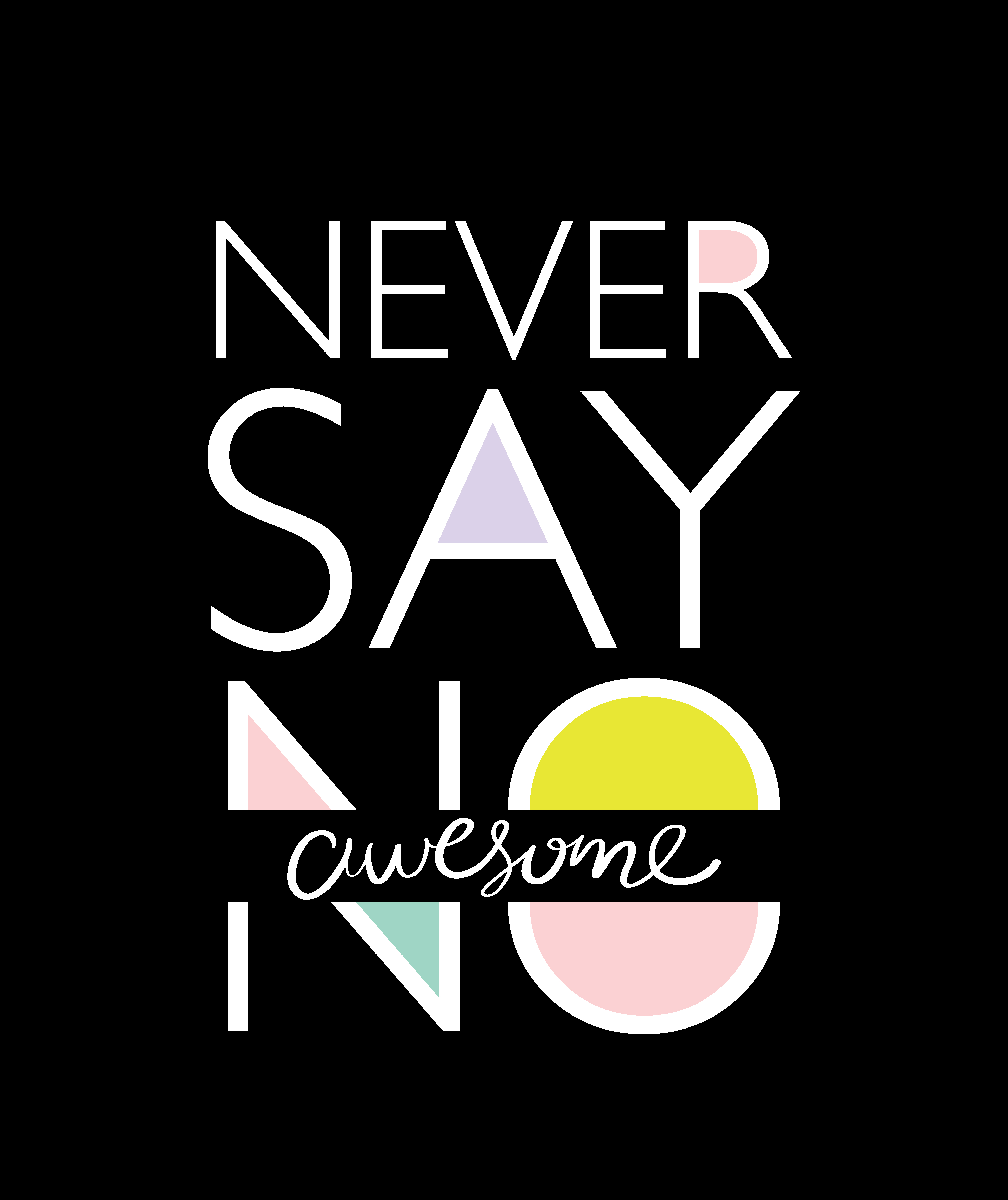 T Shirt Print Graphic Design Never Say No Download Free Vectors