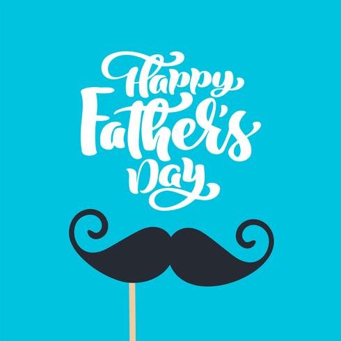 El día de padres feliz aisló el texto caligráfico de las letras del vector con el bigote. Dibujado a mano la tarjeta de felicitación de la caligrafía del día del padre. ilustración para papá