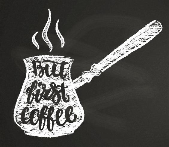 Coffee pot chalk silhouette with lettering But first coffee on blackboard. Vector illustration with hand drawn coffee quote for poster, t-shirt print, menu design.