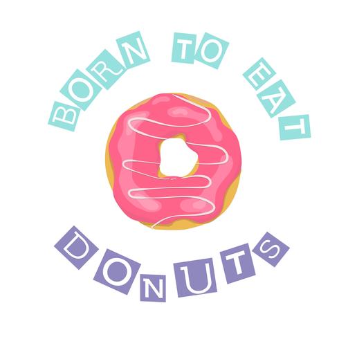 Estilo de dibujos animados rosa donut con inscripción Nacido para comer donuts. vector