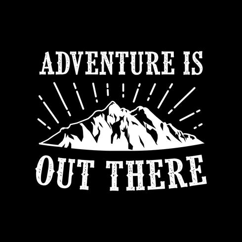 Adventure Quote and Saying, good for print vector