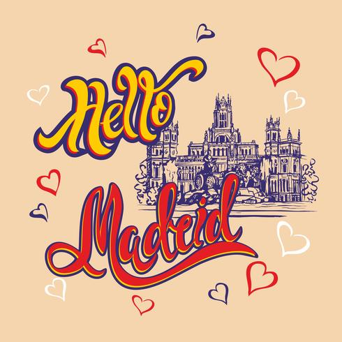 Hello Madrid. Lettering. Travel. trip to Spain. City Of Madrid. Sketch. Cybele Palace and fountain at the Plaza Cibeles in Madrid, Spain.. Design concept for the tourism industry. Vector illustration.