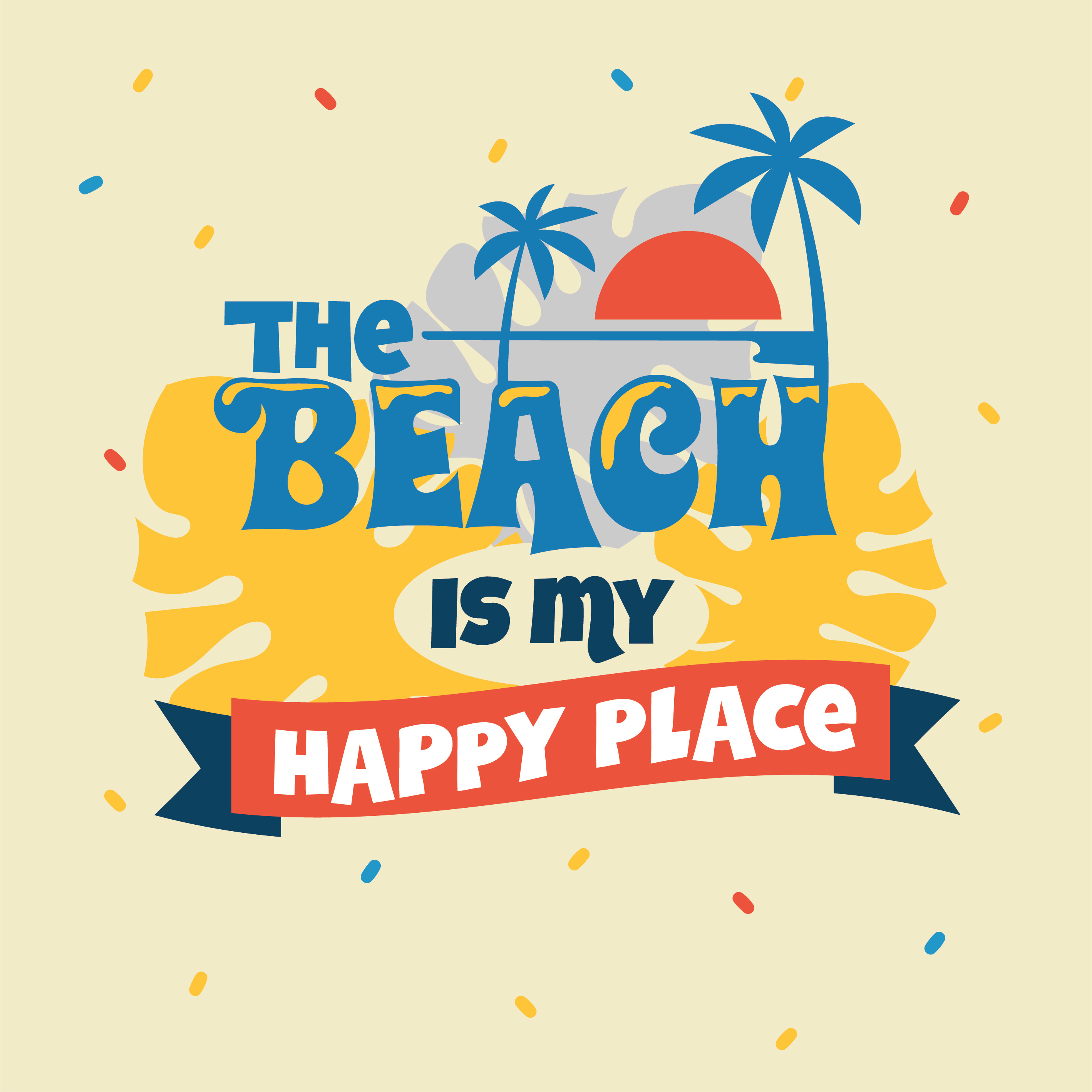 The Beach is my Happy Place Phrase. Summer Quote 637898 Vector Art at
