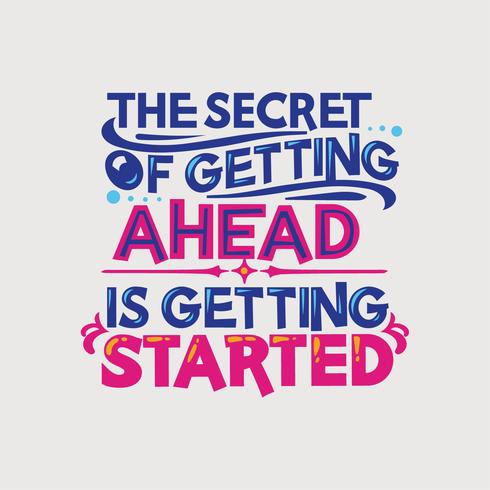 Inspirational and motivation quote. The secret of getting a head is getting started vector