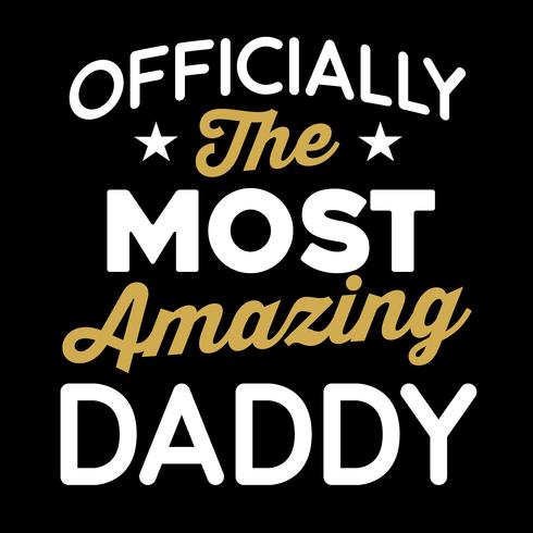 Officially The Most Amazing Daddy vector