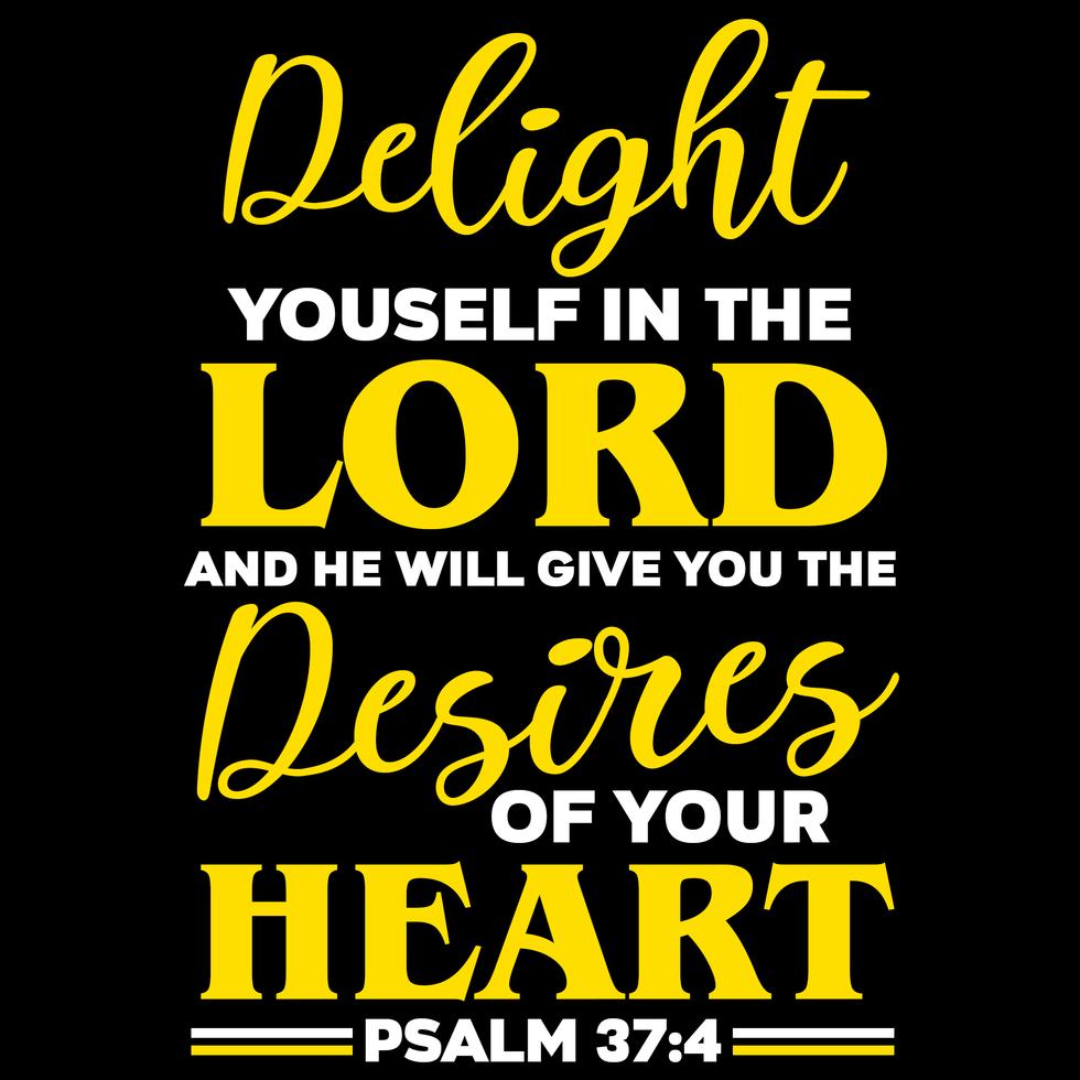 Delight Yourself In The Lord 640752 Vector Art at Vecteezy