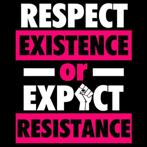 Respect Existence or Expect Resistance vector