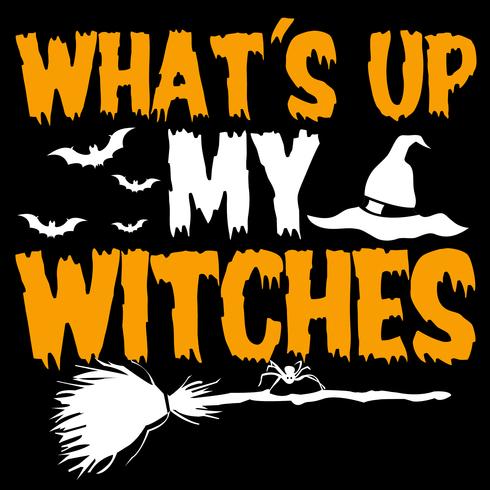 What's Up My Witches vector