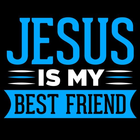 Jesus Is My Best Friend vector