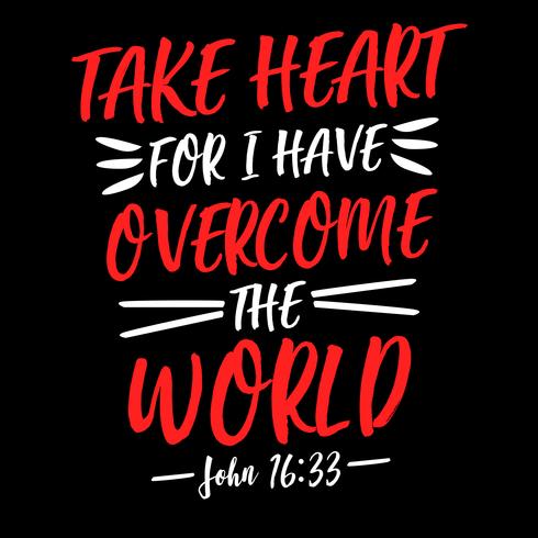 Take Heart For I Have Overcome The World  vector