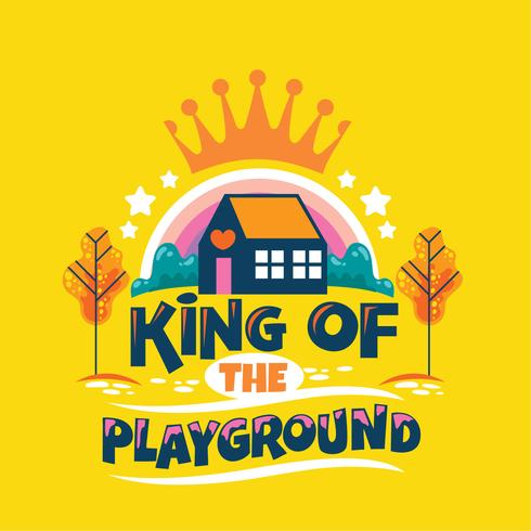 King of Playground Phrase, jardín de infantes con arco iris y fondo de corona, ilustración de regreso a la escuela vector