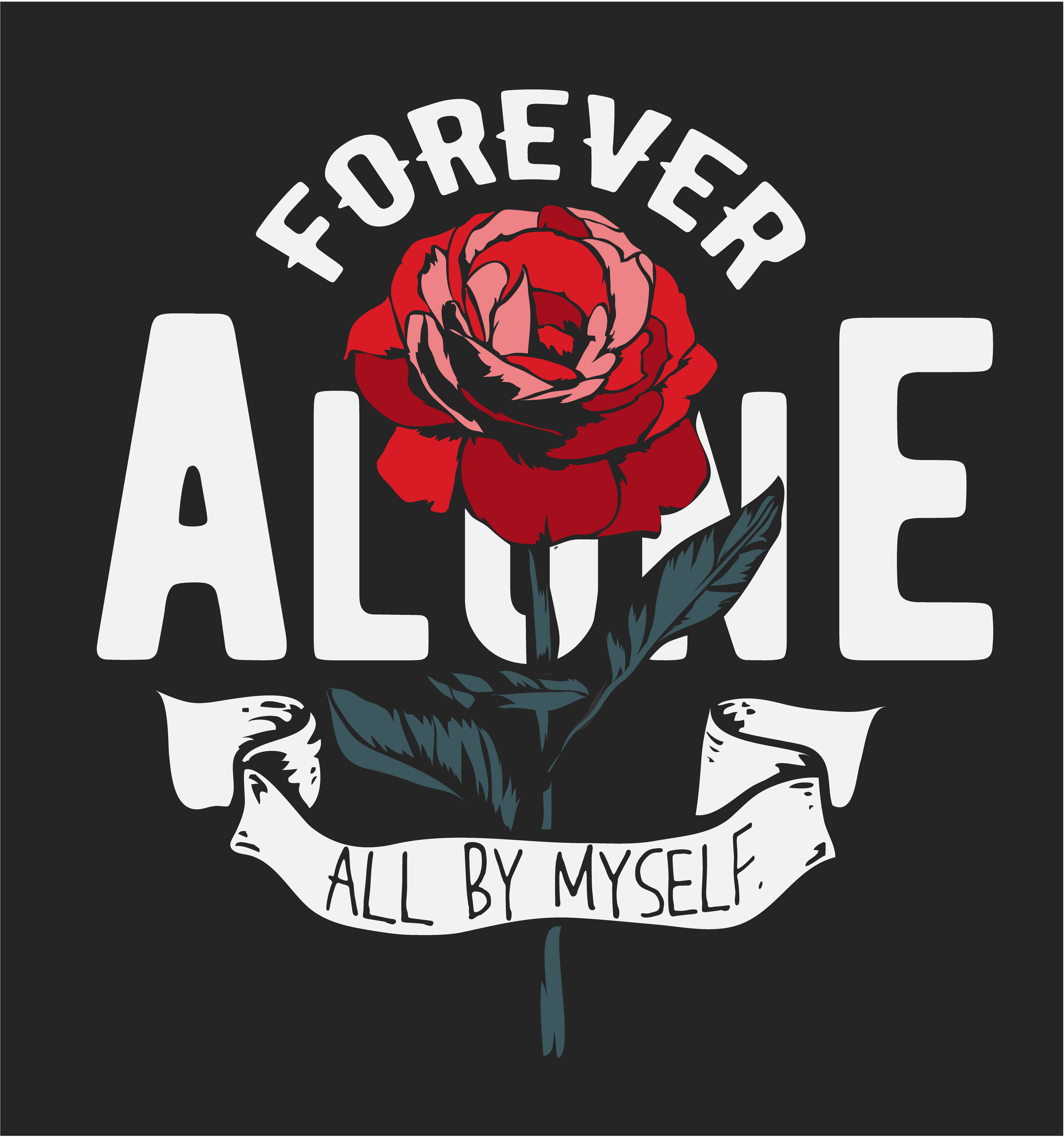 Download Forever alone slogan with rose - Download Free Vectors ...