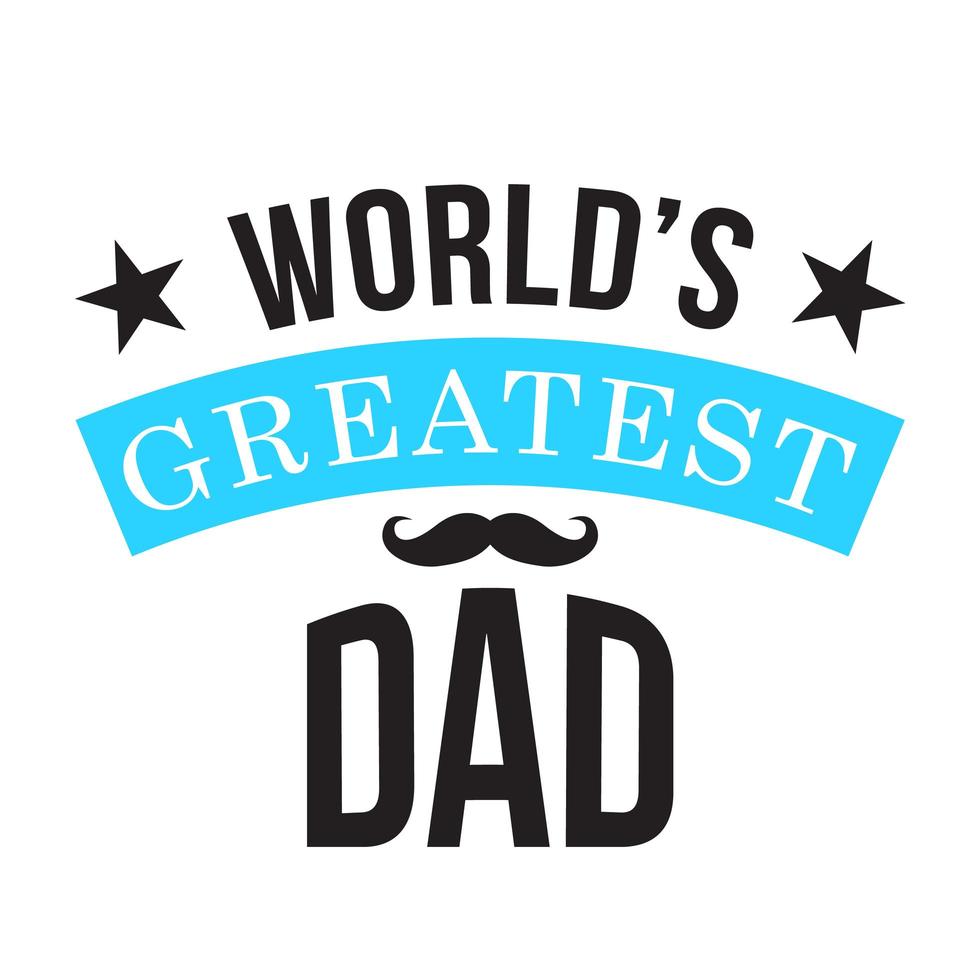 Download World's greatest dad typography with mustache 1110620 Vector Art at Vecteezy