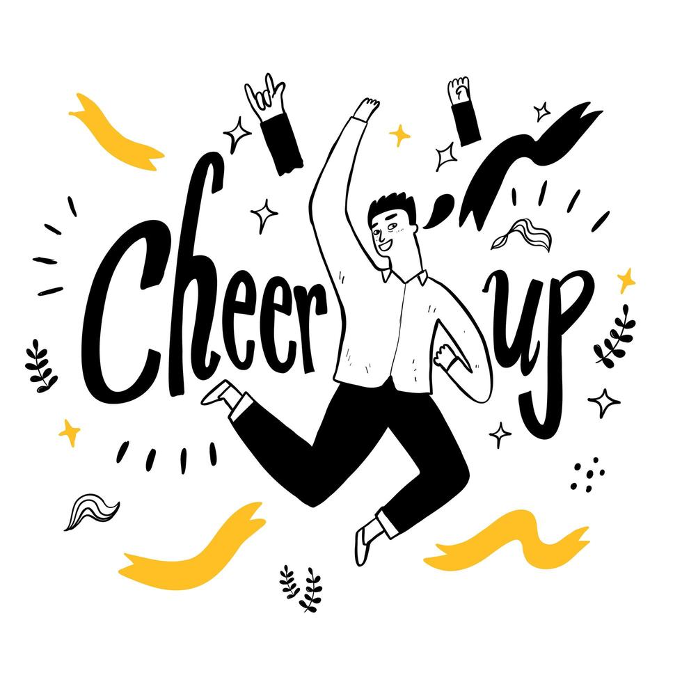 Hand drawn man jumping anc cheer up text vector