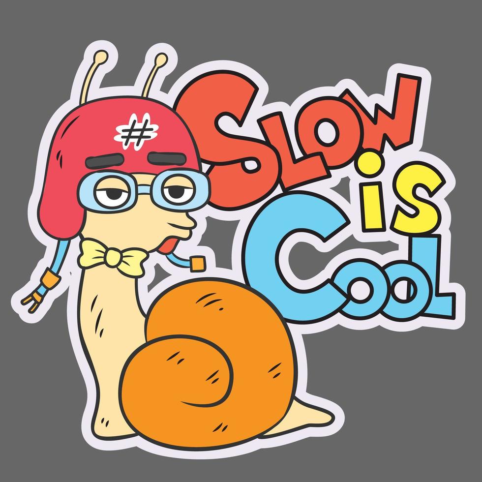 Slow is Cool Snail  vector