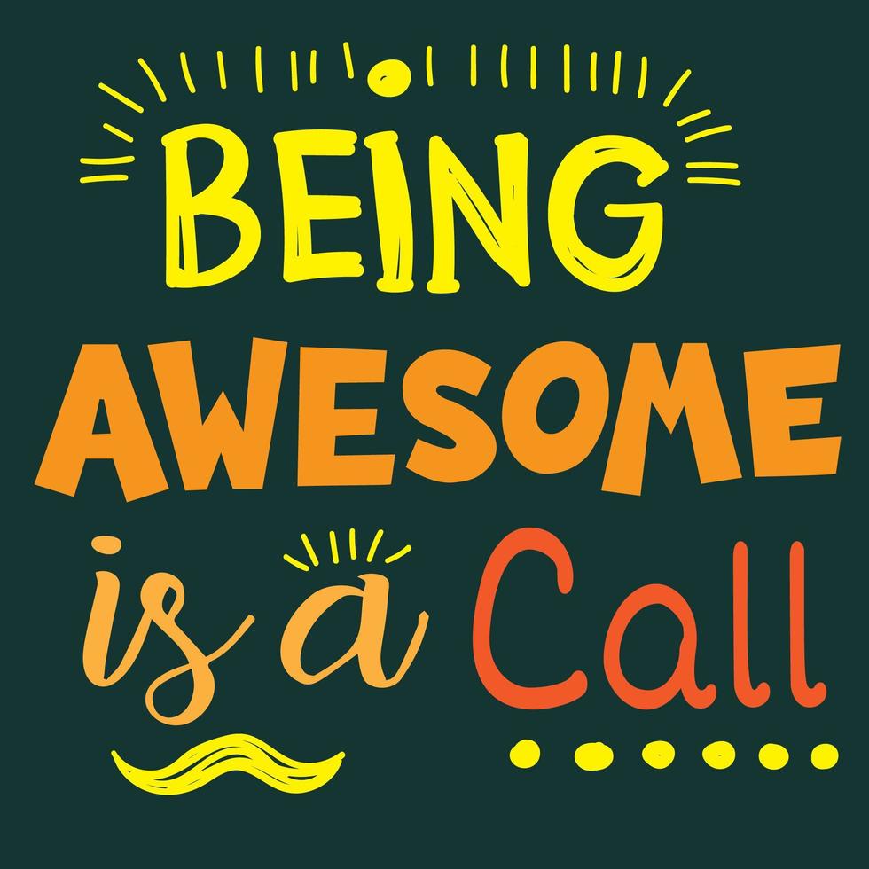 Being Awesome Is A Call Typography vector